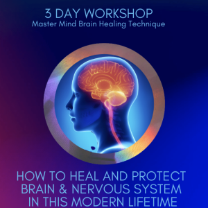 How to Heal and Protect Your Brain & Nervous System in this Modern Lifetime - 3 Day Workshop - VIP - 2 months Access
